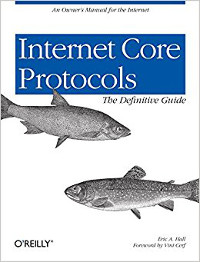 Internet core protocols [Recurs electrònic] : the definitive guide : help for network administrators (1) / Eric A. Hall
