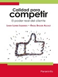 Calidad para competir : el poder real del cliente / Laura Ilzarbe Izquierdo, Ángel Baguer Alcalá