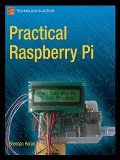 Practical Raspberry Pi / Brendan Horan