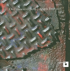 On l'emoció et porti : Àngels Freixanet / direcció editorial: Ignasi Torras ; fotografies: Salvador Redó ; text de presentació: Vicenç Furió