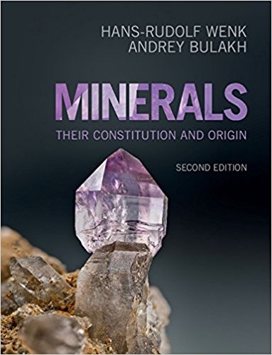 Minerals : their constitution and origin / Hans-Rudolf Wenk (University of California, Berkeley, USA), Andrey Bulakh (St. Petersburg State University, Russia)