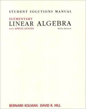 Elementary linear algebra with applications : student solutions manual / Bernard Kolman, David R. Hill