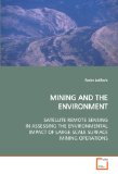 Mining and the environment : satellite remote sensing in assessing the environmental impact of large-scale surface mining operations / Rasim Latifovic