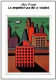La Arquitectura de la ciudad / Aldo Rossi ; versión castellana: Josep Maria Ferrer-Ferrer, Salvador Tarragó Cid, Arq., y de la