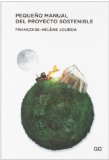 Pequeño manual del proyecto sostenible / Françoise-Hélène Jourda ; traducción de Susana Landrove