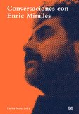Conversaciones con Enric Miralles / Carles Muro (ed.)
