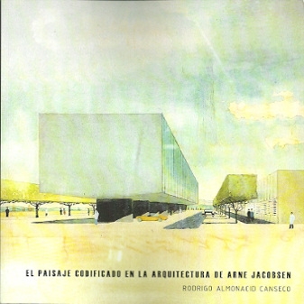 El paisaje codificado en la arquitectura de Arne Jacobsen / Rodrigo Almonacid Canseco
