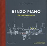 Renzo Piano : the complete logbook, 1966-2016 / Renzo Piano Bullding Workshop ; foreword by Kenneth Frampton