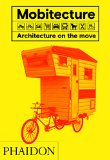 Mobitecture : architecture on the move / Rebecca Roke