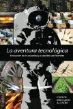 La Aventura tecnológica : evolución de la sociedad y el destino del hombre / Carlos Machado Allison