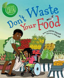 Don't waste your food / written by Deborah Chancellor ; illustrated by Diane Ewen