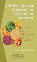 Utilisation of bioactive compounds from agricultural and food waste / editor Quan V. Vuong
