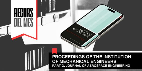 El recurs del mes: Proceedings of the Institution of Mechanical Engineers. Part G, Journal of aerospace engineering.