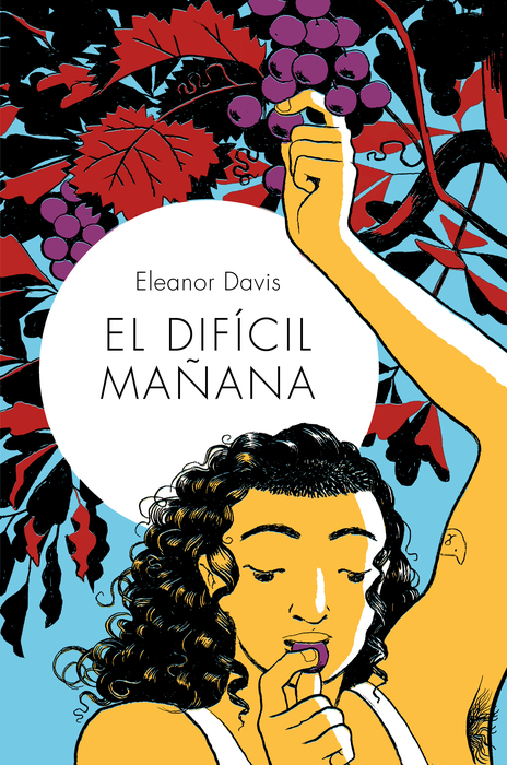El difícil mañana / Eleanor Davis ; traducción Santiago García