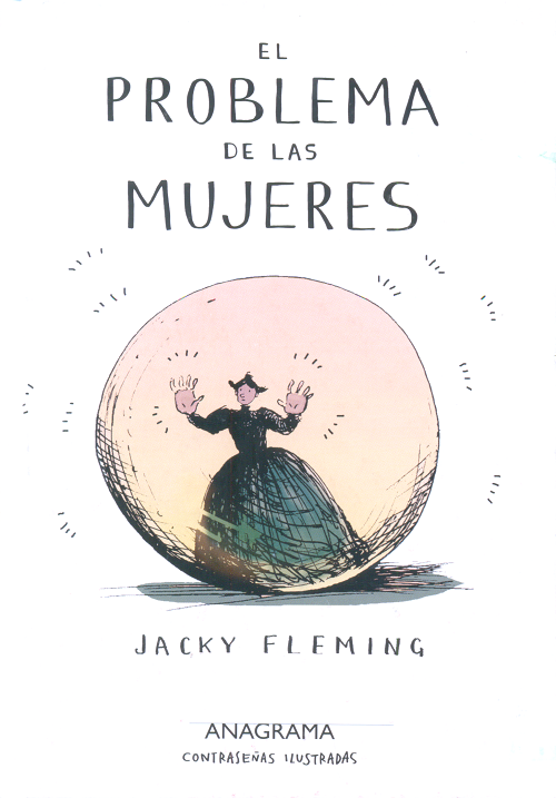 El problema de las mujeres / Jacky Fleming ; traducción de Inga Pellisa