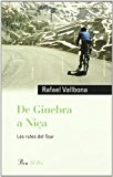 De Ginebra a Niça : les rutes del Tour / Rafael Vallbona ; Llibre de ruta a cura de Llorenç Pros
