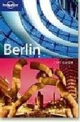 Berlín / Andrea Schulte-Peevers y Tom Parkinson ; [traducción: Gemma Andújar, Pilar de la Peña]
