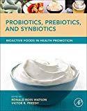 Probiotics, prebiotics, and synbiotics : bioactive foods in health promotion / edited by Ronald Ross Watson, Victor R. Preedy
