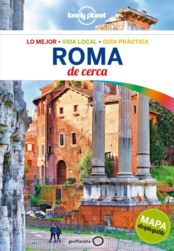 Roma de cerca : lo mejor, vida local, guía práctica / Duncan Garwood, Nicola Williams ; traducción: Elena García Barriuso