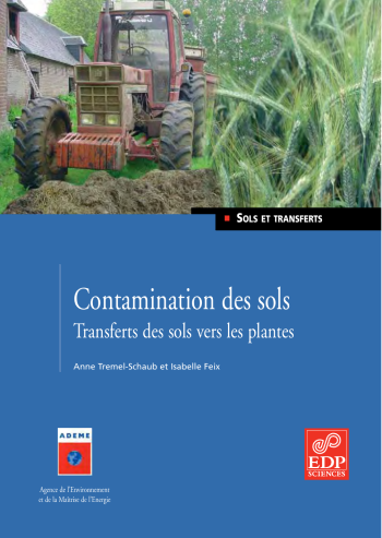 Contamination des sols [Recurs electrònic] : transferts des sols vers les plantes / Anne Tremel- Schaub et Isabelle Feix.