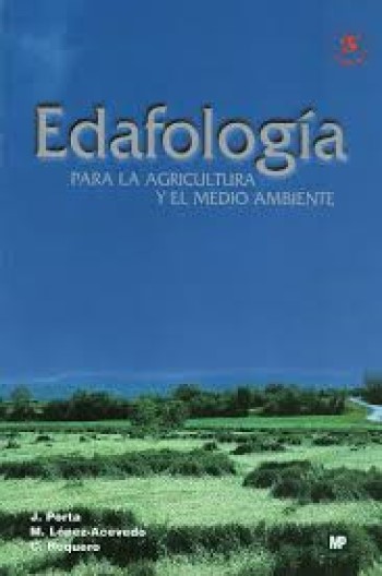 Edafología [Recurs electrònic] : para la agricultura y el medio ambiente / Jaime Porta Casanellas, Marta López-Acevedo Reguerín, Carlos Roquero de Laburu.