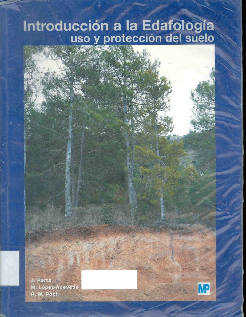 Introducción a la edafología [Recurs electrònic] : uso y protección del suelo / Jaime Porta Casanellas, Marta López-Acevedo Reguerín, Rosa M. Poch Claret.