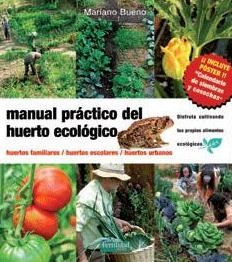 Manual práctico del huerto ecológico : huertos familiares, huertos urbanos, huertos escolares / Mariano Bueno