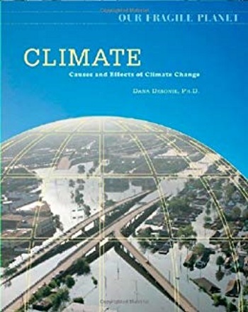 Climate [Recurs electrònic] : causes and effects of climate change / Dana Desonie