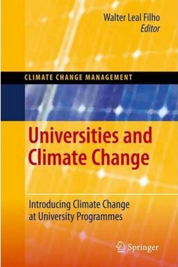 Universities and climate change : introducing climate change to university programmes / Walter Leal Filho, editor