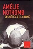 Cosmètica de l'enemic / Amélie Nothomb ; traducció d'Antoni Dalmau