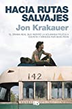 Hacia rutas salvajes / Jon Krakauer ; traducción de Albert Freixa