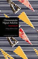 Americanah / Chimamanda Ngozi Adichie ; prólogo de Elvira Lindo ; traducción de Carlos Milla Soler