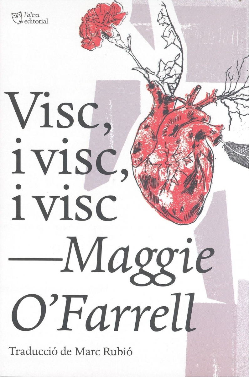 Visc, i visc, i visc : disset topades amb la mort / Maggie O'Farrell ; traducció de Marc Rubió
