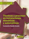 Técnicas y procesos en instalaciones domóticas y automáticas / Constantino Navalón Navalón