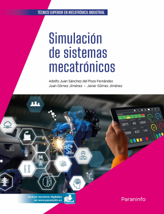 Simulación de sistemas mecatrónicos / Adolfo Juan Sánchez del Pozo Fernández, Juan Gómez Jiménez, Javier Gómez Jiménez