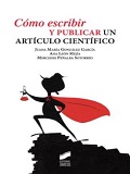 Cómo escribir y publicar un artículo científico / Juana Ma González García, Ana León Mejía, Mercedes Peñalba Sotorrío