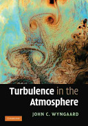 Turbulence in the atmosphere / John C. Wyngaard