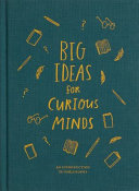 Big ideas for curious minds : an introduction to philosophy / The School of Life , Anna Doherty  (Illustrator)