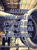 Resolver problemas en el mundo real con ingeniería aeroespacial / Selma Istakhorov