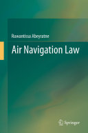 Air navigation law / Ruwantissa Abeyratne.