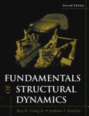 Fundamentals of structural dynamics [electronic resource] / Roy R. Craig, Jr., Andrew J. Kurdila.