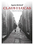 Claus i Lucas / Agota Kristof ; traducció de Sergi Pàmies