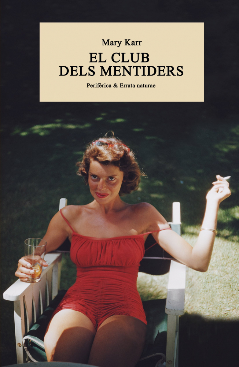 El Club dels mentiders / Mary Karr ; epíleg de Lena Dunham ; traducció de Núria Molines Galarza