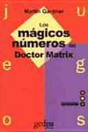 Juegos : los mágicos números del doctor Matrix / Martin Gardner ; [traducción: Daniel Zadunaisky]