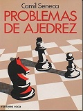 Problemas de ajedrez / Camil Seneca ; [traducción de J. López de Castra]