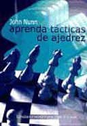 Aprenda tácticas de ajedrez / John Nunn