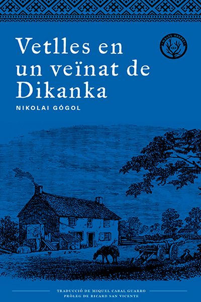 Vetlles en un veïnat de Dikanka / Nikolai Gógol ; traducció de Miquel Cabal Guarro