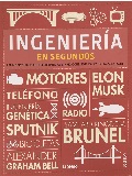 Ingenieria en segundos : pensadores, teorías, descubrimientos e invenciones explicados en uns sola página / Joel Levy