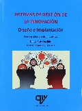 Sistemas de gestión de la innovación : diseño e implantación/ Diego Ruiz Quejido, José Mª Cavero Clerencia