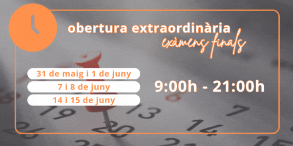 Obertura extraordinària per exàmens finals